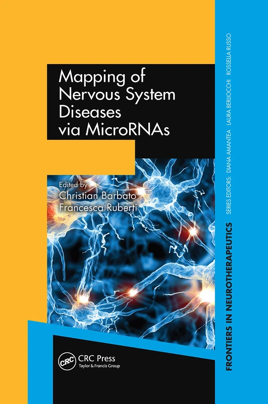 Mapping of Nervous System Diseases via MicroRNAs: 2 (Frontiers in Neurotherapeutics Series)
