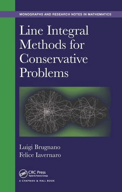 Line Integral Methods for Conservative Problems: 13 (Monographs and Research Notes in Mathematics)