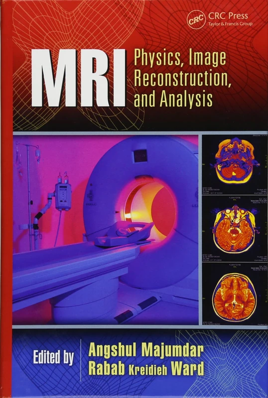 MRI: Physics, Image Reconstruction, and Analysis: 49 (Devices, Circuits, and Systems)