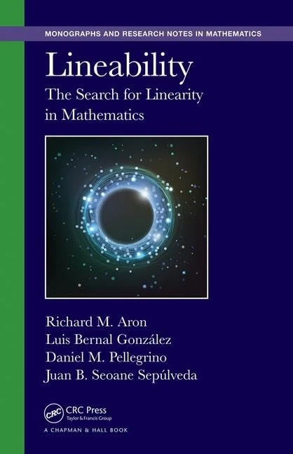 Lineability: The Search for Linearity in Mathematics (Chapman & Hall/CRC Monographs and Research Notes in Mathematics)