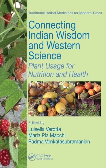 Connecting Indian Wisdom and Western Science: Plant Usage for Nutrition and Health: 15 (Traditional Herbal Medicines for Modern Times)