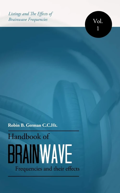 Handbook of BRAINWAVE Frequencies and Their Effects