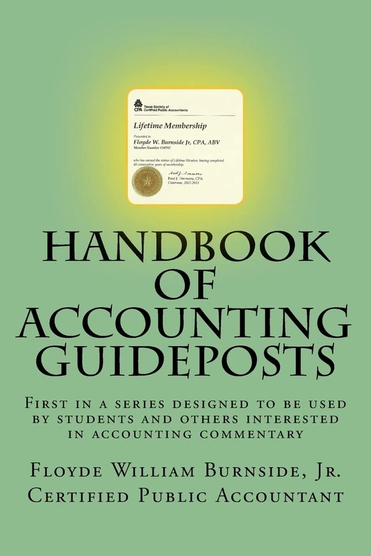 Handbook of Accounting Guideposts: First in a series designed to be used by students and others interested in practical accounting: Volume 1 (Handbook Series) - Image 1