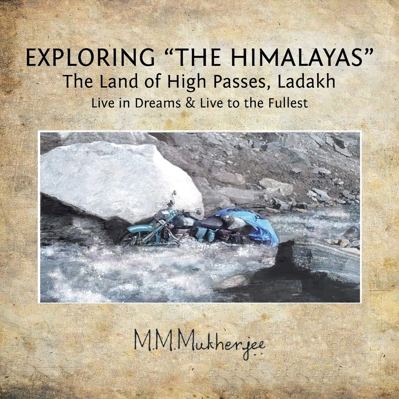 Exploring "the Himalayas": The Land of High Passes, Ladakh