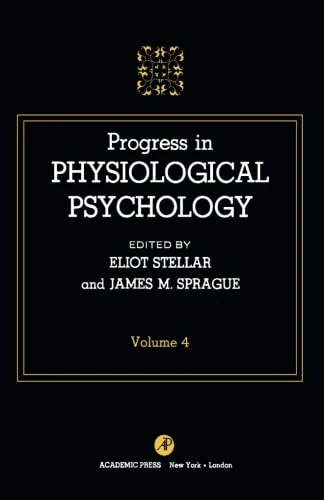 Progress in Physiological Psychology: Volume 4