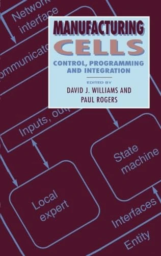 Manufacturing Cells: Control, Programming and Integration