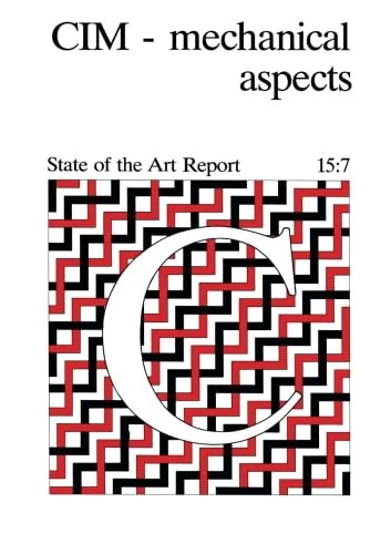 CIM - Mechanical Aspects: State of the Art Report