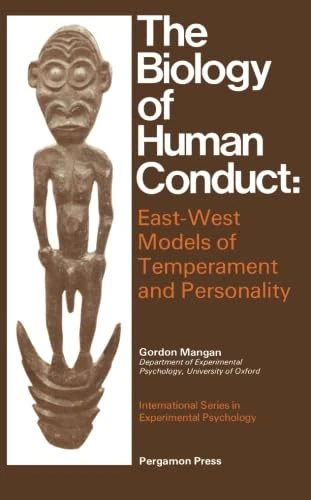 The Biology of Human Conduct: East-West Models of Temperament and Personality