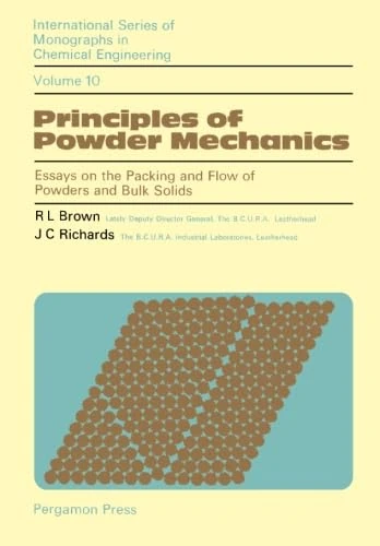 Principles of Powder Mechanics: Essays on the Packing and Flow of Powders and Bulk Solids
