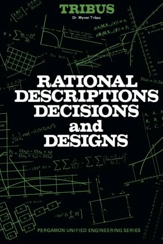Rational Descriptions, Decisions and Designs: Pergamon Unified Engineering Series