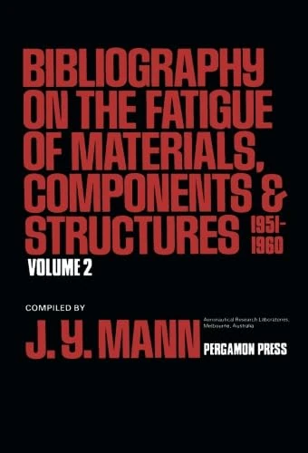 Bibliography on the Fatigue of Materials, Components and Structures: 1951-1960