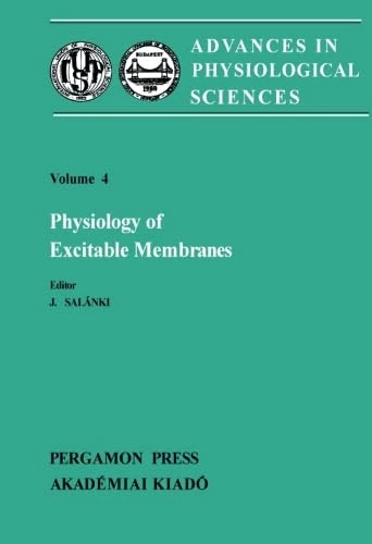 Physiology of Excitable Membranes: Proceedings of the 28th International Congress of Physiological Sciences, Budapest, 1980