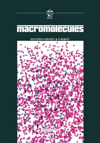 Macromolecules: Main Lectures Presented at the 27th International Symposium on Macromolecules, Strasbourg, France, 6-9 July 1981