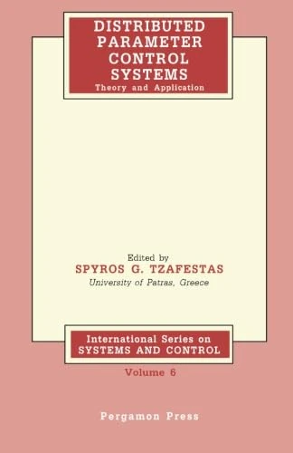 Distributed Parameter Control Systems: Theory and Application