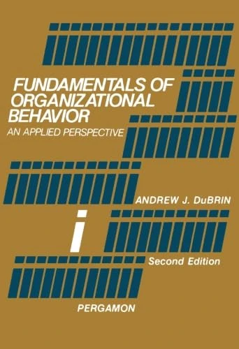Fundamentals of Organizational Behavior: An Applied Perspective