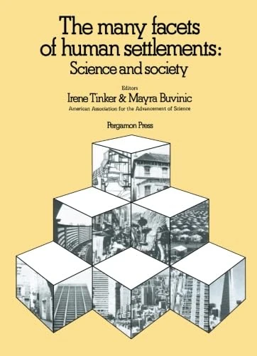 The Many Facets of Human Settlements: Papers Prepared for AAAS Activities in Connection with HABITAT: The U.N. Conference on Human Settlements