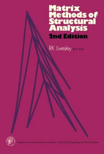 Matrix Methods of Structural Analysis: Pergamon International Library of Science, Technology, Engineering and Social Studies