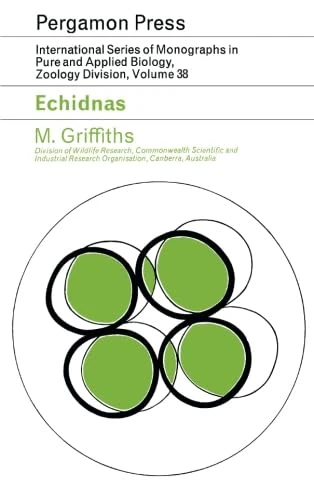 Echidnas: International Series of Monographs in Pure and Applied Biology: Zoology