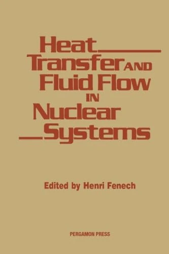 Heat Transfer and Fluid Flow in Nuclear Systems