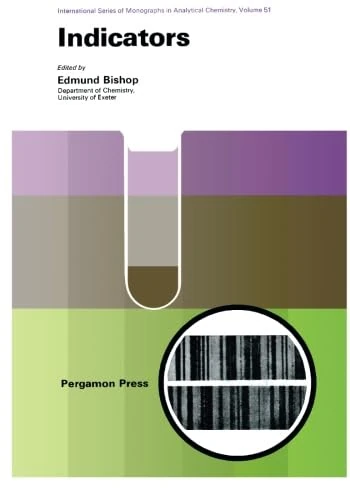 Indicators: International Series of Monographs in Analytical Chemistry