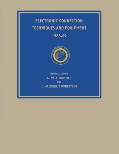 Electronic Connection Techniques and Equipment 1968-69: Pergamon Electronics Data Series