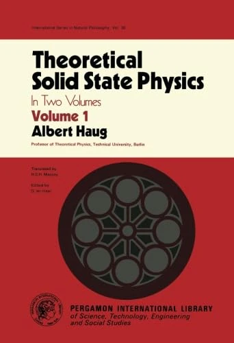 Theoretical Solid State Physics: International Series in Natural Philosophy, Volume 1