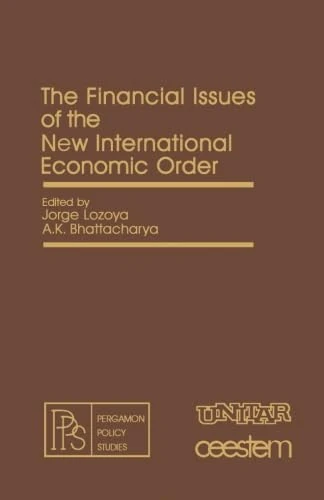 The Financial Issues of the New International Economic Order: Pergamon Policy Studies on The New International Economic Order