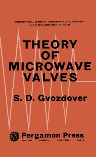 Theory of Microwave Valves: International Series of Monographs on Electronics and Instrumentation