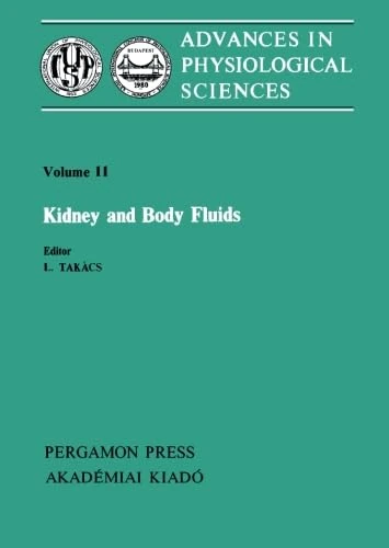 Kidney and Body Fluids: Proceedings of the 28th International Congress of Physiological Sciences, Budapest, 1980