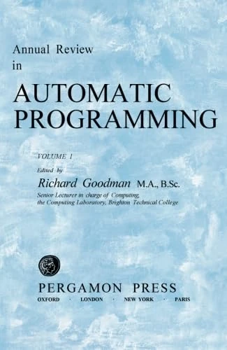 Annual Review in Automatic Programming: Papers Read at the Working Conference on Automatic Programming of Digital Computers Held at Brighton, 1-3 April 1959