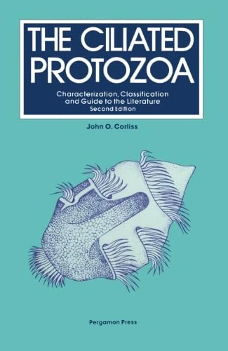 The Ciliated Protozoa: Characterization, Classification and Guide to the Literature, Second Edition