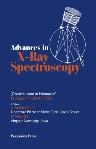 Advances in X-Ray Spectroscopy: Contributions in Honour of Professor Y. Cauchois