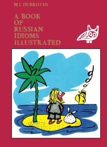 A Book of Russian Idioms Illustrated