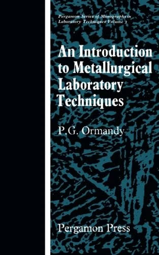 An Introduction to Metallurgical Laboratory Techniques: Pergamon Series of Monographs in Laboratory Techniques