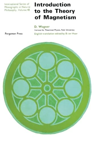Introduction to the Theory of Magnetism: International Series of Monographs in Natural Philosophy