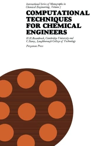 Computational Techniques for Chemical Engineers: International Series of Monographs in Chemical Engineering