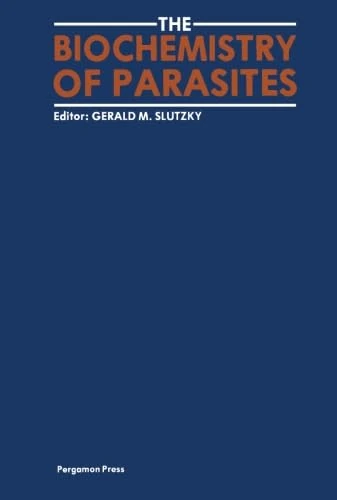 The Biochemistry of Parasites: Proceedings of the Satellite Conference of the 13th Meeting of the Federation of European Biochemical Societies (FEBS) Held in Jerusalem, August 1980