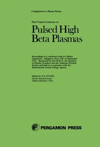 Pulsed High Beta Plasmas: Proceedings of the Third Topical Conference Held at UKAEA Culham Laboratory Abingdon Oxfordshire U.K. 9-12 September 1975