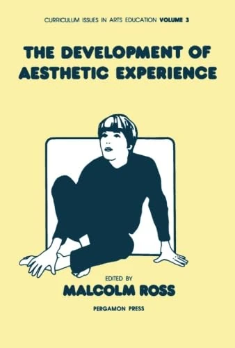 The Development of Aesthetic Experience: Curriculum Issues in Arts Education