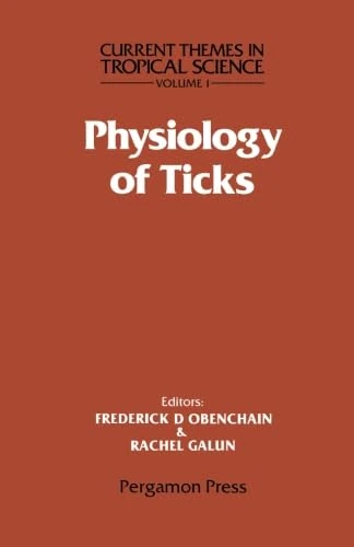 Physiology of Ticks: Current Themes in Tropical Science