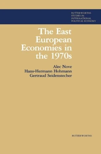 The East European Economies in the 1970s: Butterworths Studies in International Political Economy