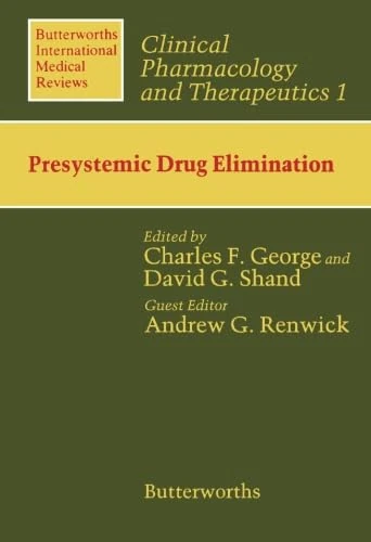 Presystemic Drug Elimination: Butterworths International Medical Reviews: Clinical Pharmacology and Therapeutics 1
