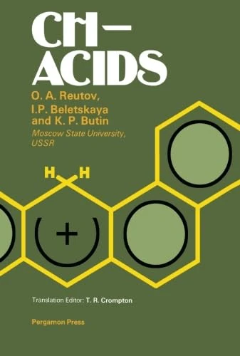 CH-Acids: A Guide to All Existing Problems of CH-Acidity with New Experimental Methods and Data, Including Indirect Electrochemical, Kinetic and Thermodynamic Studies