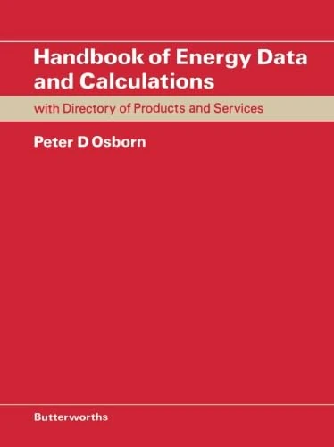 Handbook of Energy Data and Calculations: Including Directory of Products and Services