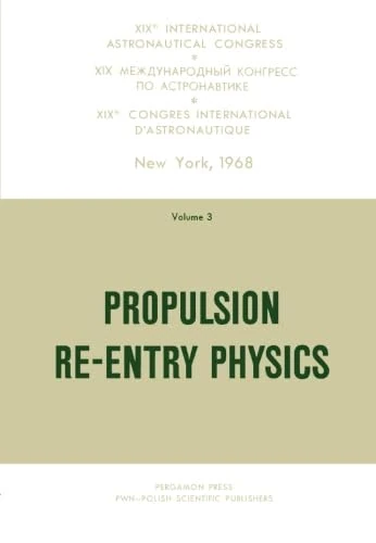 Propulsion Re-Entry Physics: Proceedings