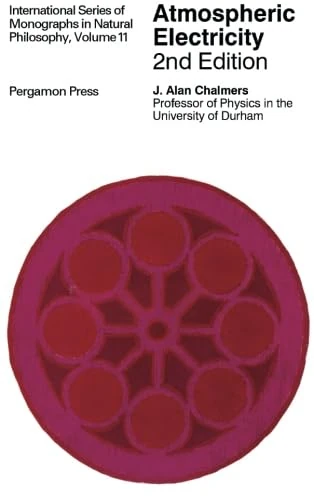 Atmospheric Electricity: International Series of Monographs in Natural Philosophy