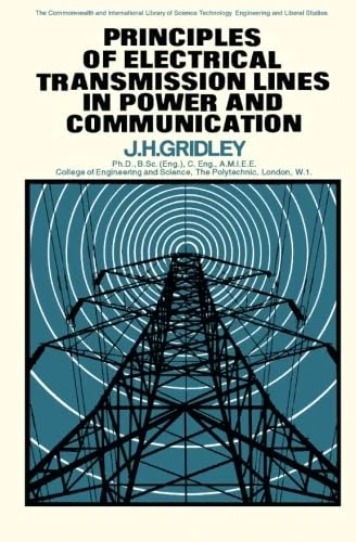 Principles of Electrical Transmission Lines in Power and Communication: The Commonwealth and International Library: Applied Electricity and Electronics Division