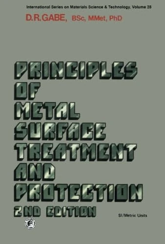 Principles of Metal Surface Treatment and Protection: Pergamon International Library of Science, Technology, Engineering and Social Studies: International Series on Materials Science and Technology