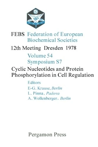 Cyclic Nucleotides and Protein Phosphorylation in Cell Regulation: FEBS Federation of European Biochemical Societies: 12th Meeting, Dresden, 1978 - Image 1
