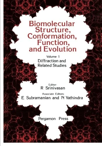 Diffraction and Related Studies: Proceedings of the International Symposium on Biomolecular Structure, Conformation, Function and Evolution, Madras, January 1978